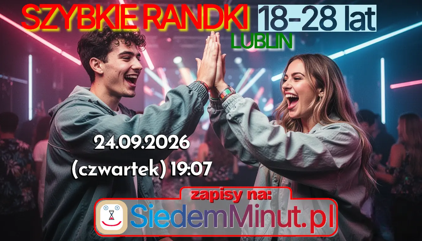 Szybkie Randki Lublin 18-28 lat - 24.09.2026