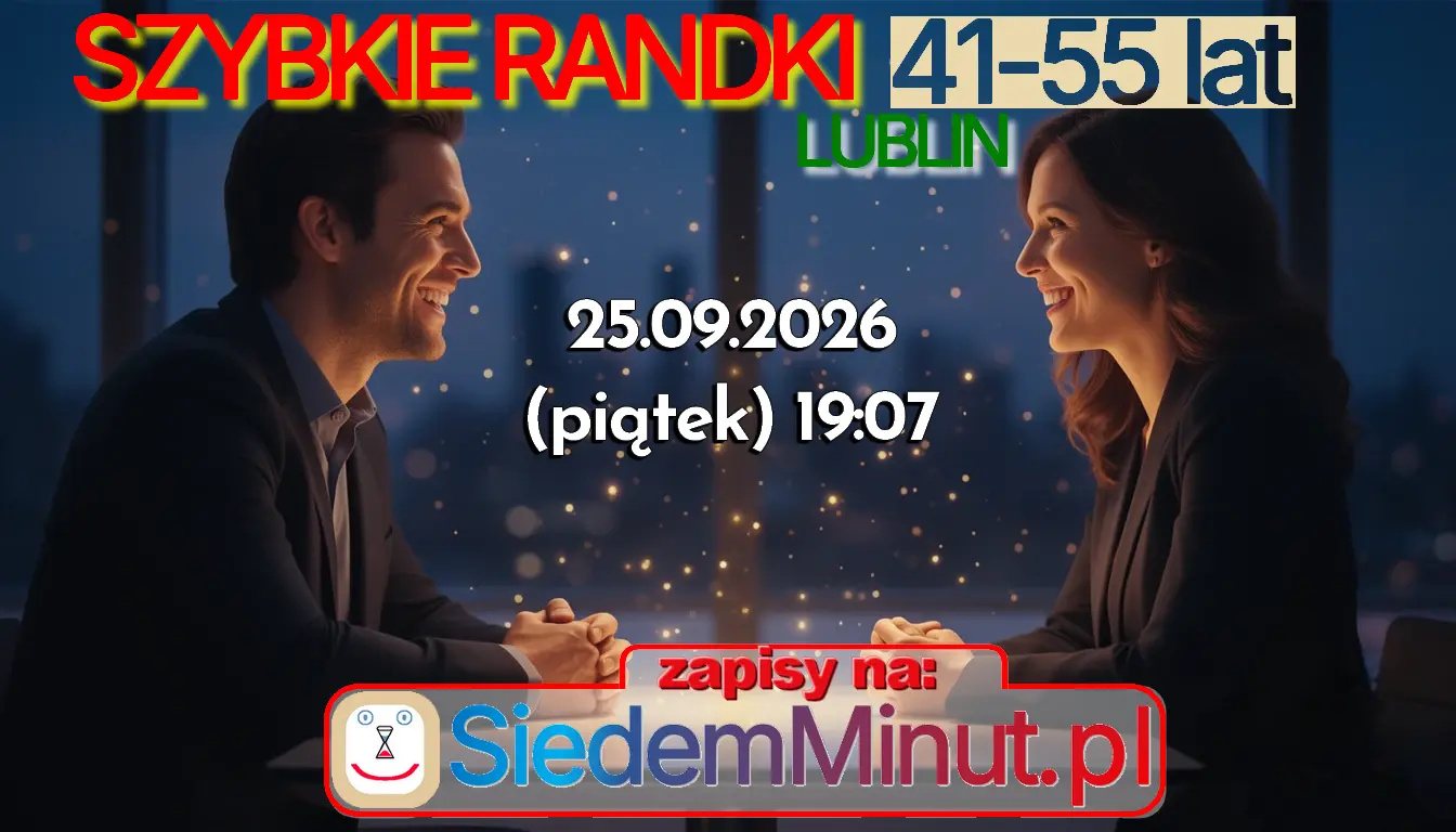 Szybkie Randki Lublin 41-55 lat - 25.09.2026